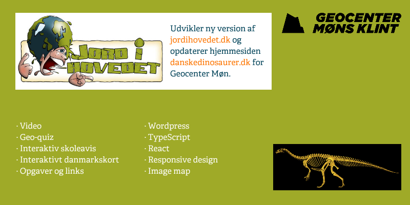 Udvikler ny version af jordihovedet.dk og  opdaterer hjemmesiden danskedinosaurer.dk for Geocenter Møn.