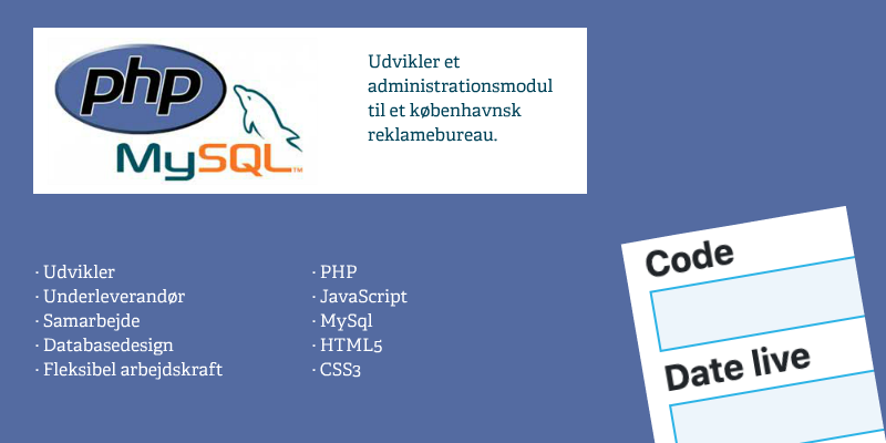 Udvikler et administrationsmodul til et københavnsk reklamebureau. 